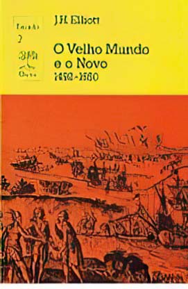 O Velho Mundo e o Novo (1492-1650) | J. H. Elliott - Letra Livre